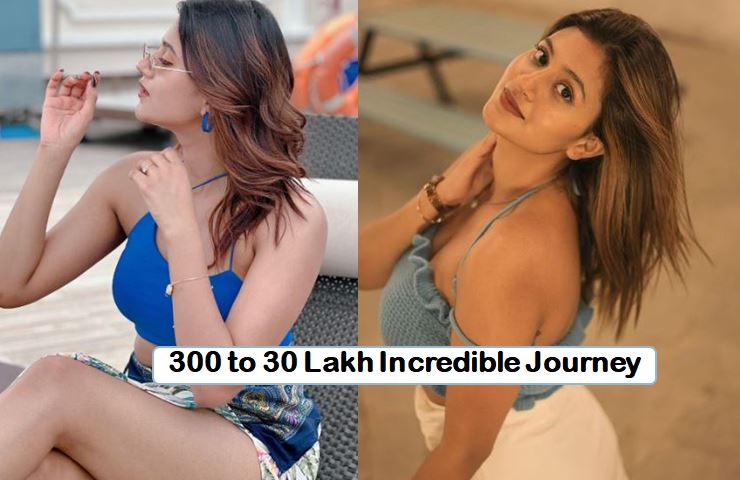 Anjali Arora success story- Rs 300 to 30 lakh Fee Journey of Social Media Star