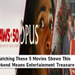 Enjoy 5 Best Movies Shows to Watch This Weekend (19-20 July) Entertainment Treasure
