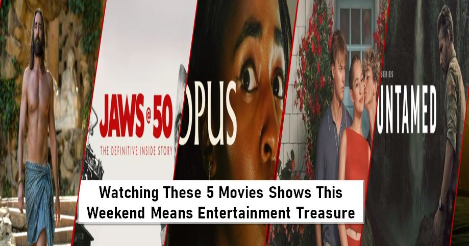 Enjoy 5 Best Movies Shows to Watch This Weekend (19-20 July) Entertainment Treasure